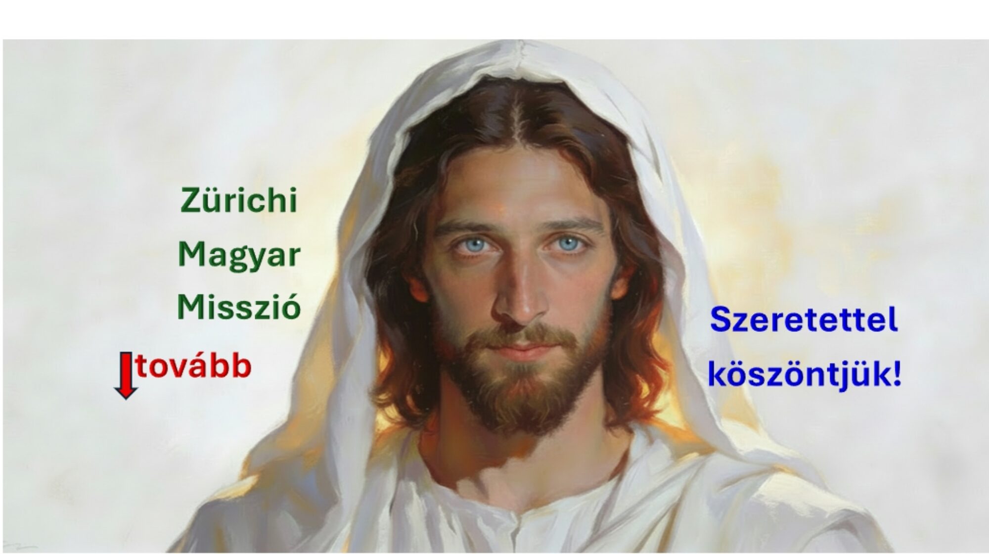 Jézus arcképe – Zürichi Magyar Misszió, szeretettel köszöntjük!